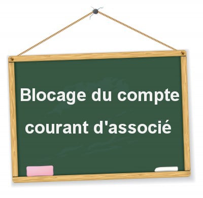 Le blocage du compte courant d’associé
